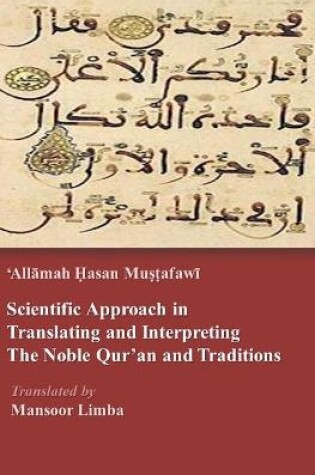 Cover of Scientific Approach in Translating and Interpreting the Qur'an and Traditions