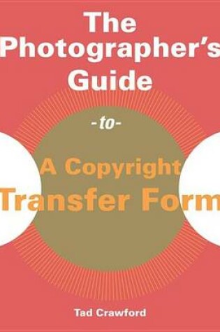 Cover of Photographer's Guide to a Copyright Transfer Form