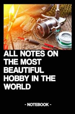 Cover of All Notes on the Most Beautiful Hobby in the World
