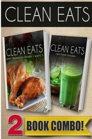 Cover of Your Favorite Foods - Part 1 and Raw Food Recipes