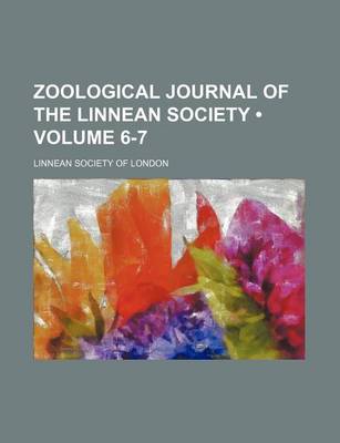 Book cover for Zoological Journal of the Linnean Society (Volume 6-7)