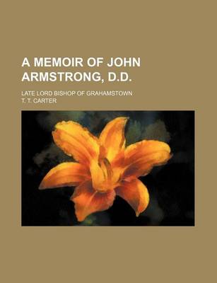 Book cover for A Memoir of John Armstrong, D.D.; Late Lord Bishop of Grahamstown