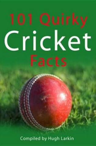 Cover of 101 Quirky Cricket Facts