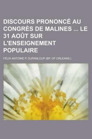 Cover of Discours Prononce Au Congres de Malines Le 31 Aout Sur L'Enseignement Populaire