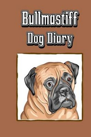 Cover of Bullmastiff Dog Diary