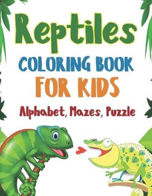 Book cover for Reptile Coloring Book For Kids!