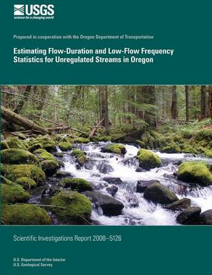 Cover of Estimating Flow-Duration and Low-Flow Frequency Statistics for Unregulated Streams in Oregon