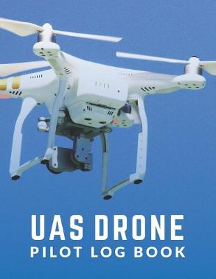 Book cover for UAS Drone Pilot Log Book