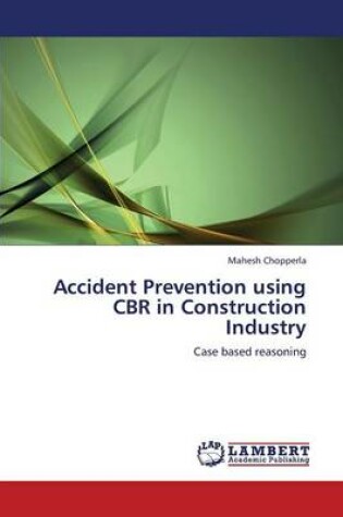 Cover of Accident Prevention Using Cbr in Construction Industry