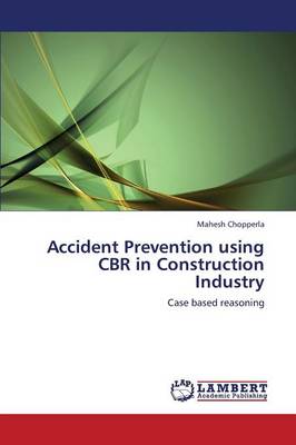 Book cover for Accident Prevention Using Cbr in Construction Industry