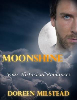 Book cover for Moonshine: Four Historical Romances