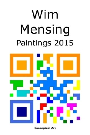 Cover of Wim Mensing Paintings 2015