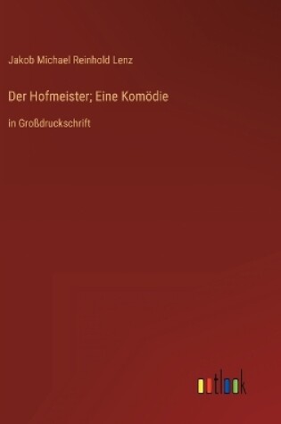 Cover of Der Hofmeister; Eine Komödie
