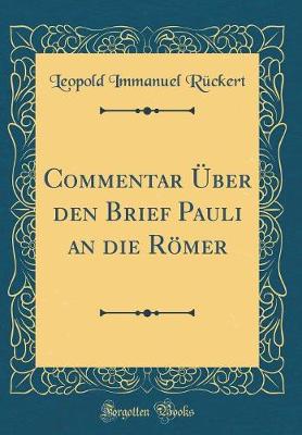 Book cover for Commentar Über den Brief Pauli an die Römer (Classic Reprint)