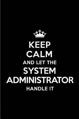 Book cover for Keep Calm and Let the System Administrator Handle It