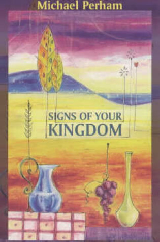 Cover of Signs of Your Kingdom