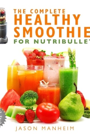 Cover of The Complete Healthy Smoothie for Nutribullet