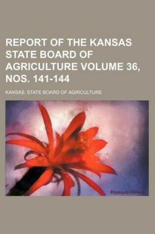 Cover of Report of the Kansas State Board of Agriculture Volume 36, Nos. 141-144