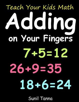 Book cover for Teach Your Kids Math! Adding on Your Fingers