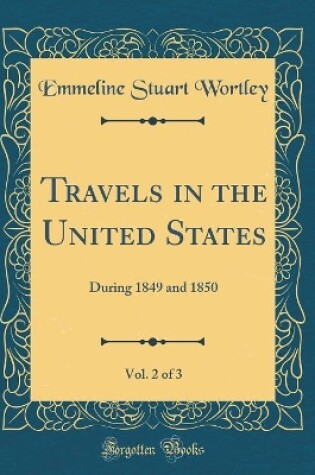 Cover of Travels in the United States, Vol. 2 of 3