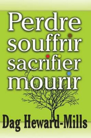 Cover of Perdre, Souffrir, Sacrifier Et Mourir