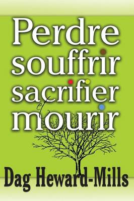Book cover for Perdre, Souffrir, Sacrifier Et Mourir