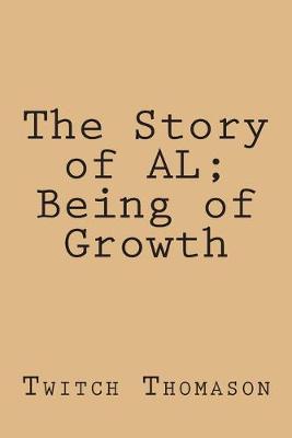 Book cover for The Story of AL; Being of Growth