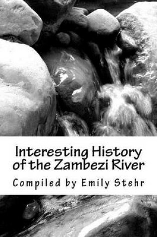 Cover of Interesting History of the Zambezi River