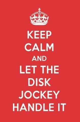 Cover of Keep Calm and Let the Disk Jockey Handle It