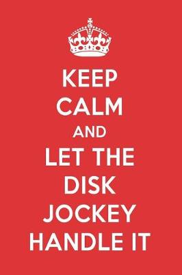 Book cover for Keep Calm and Let the Disk Jockey Handle It