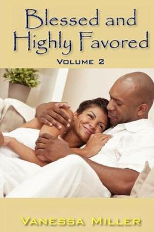 Cover of Blessed and Highly Favored Volume 2