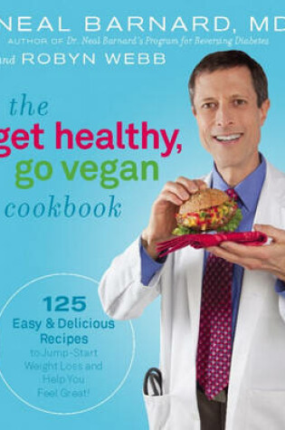 Cover of The Get Healthy, Go Vegan Cookbook