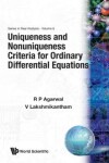 Book cover for Uniqueness And Nonuniqueness Criteria For Ordinary Differential Equations