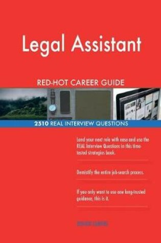 Cover of Legal Assistant RED-HOT Career Guide; 2510 REAL Interview Questions