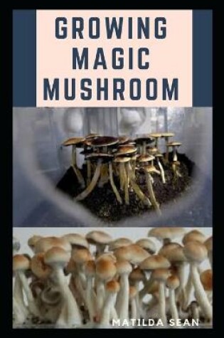 Cover of Growing Magic Mushroom