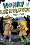 Book cover for Henry Heckelbeck Spy vs. Spy