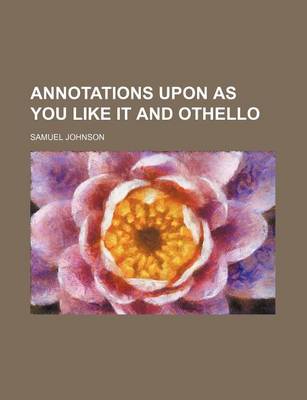 Book cover for Annotations Upon as You Like It and Othello