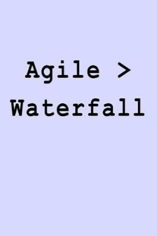 Cover of Agile > Waterfall