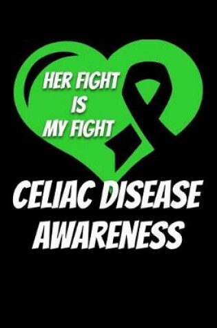 Cover of Her Fight Is My Fight Celiac Disease Awareness