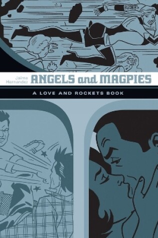 Cover of Angels and Magpies: The Love and Rockets Library Vol. 13