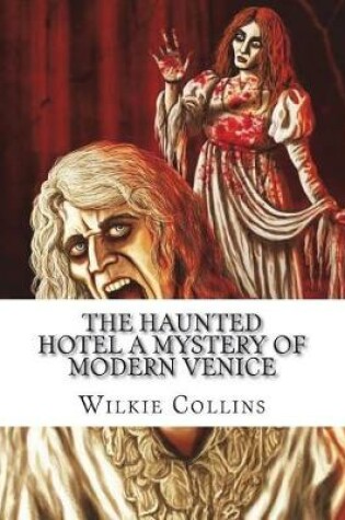 Cover of The Haunted Hotel A Mystery of Modern Venice