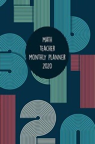 Cover of Math Teacher Monthly Planner 2020