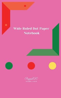 Book cover for Wide Ruled Dot Paper Notebook - Pink cover -124 pages-5x8-Inches