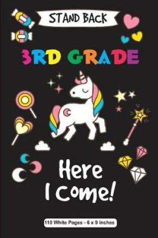 Cover of Stand Back 3rd Grade Here I Come 110 White Pages 6x9 inches