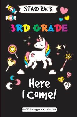 Book cover for Stand Back 3rd Grade Here I Come 110 White Pages 6x9 inches