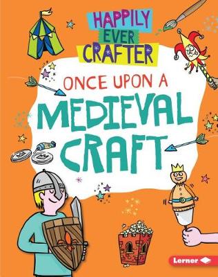 Cover of Once Upon a Medieval Craft