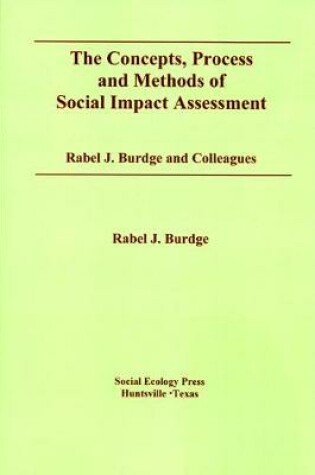 Cover of The Concepts, Process and Methods of Social Impact Assessment