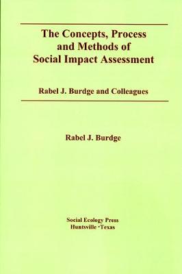 Cover of The Concepts, Process and Methods of Social Impact Assessment