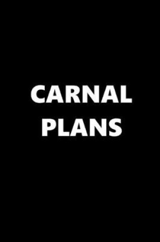 Cover of 2020 Daily Planner Funny Theme Carnal Plans 388 Pages