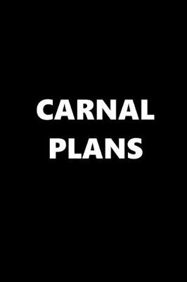 Book cover for 2020 Daily Planner Funny Theme Carnal Plans 388 Pages